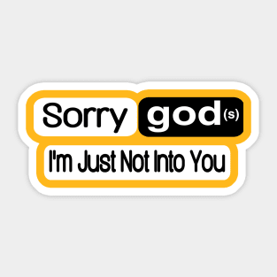 Sorry god(s) I'm Just Not Into You - Back Sticker